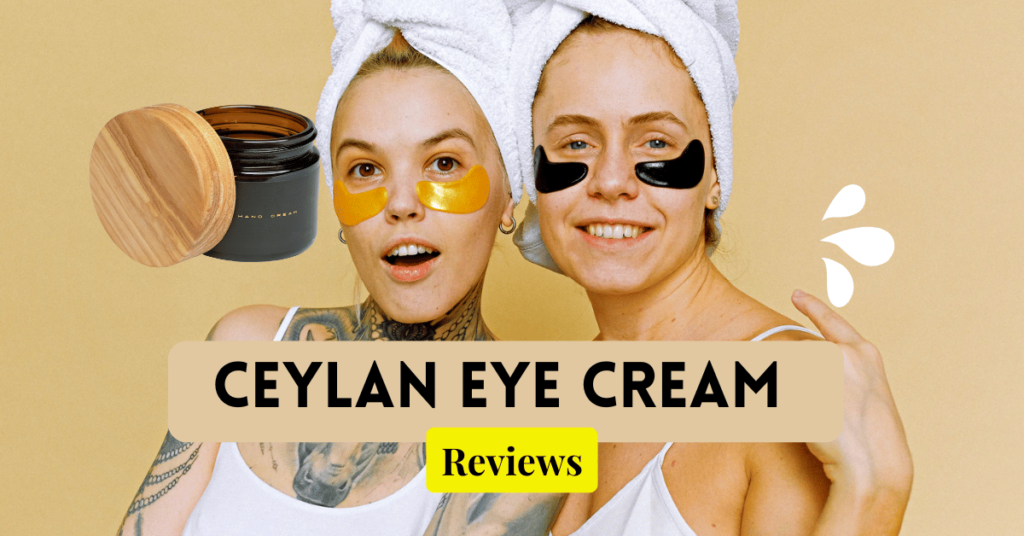 Ceylan Eye Cream Reviews