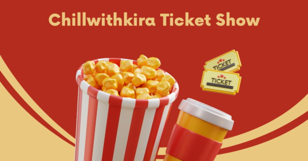 Chillwithkira Ticket Show